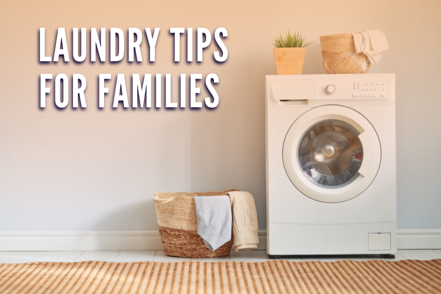 Laundry Tips For Families - Judy Rickey - Clutter Relief Services