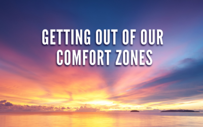 Getting Out of Our Comfort Zones