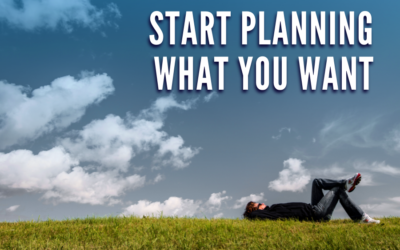 Start Planning What You Want