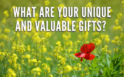 What Are Your Unique And Valuable Gifts?