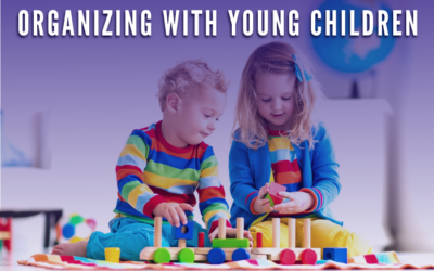 Organizing With Young Children