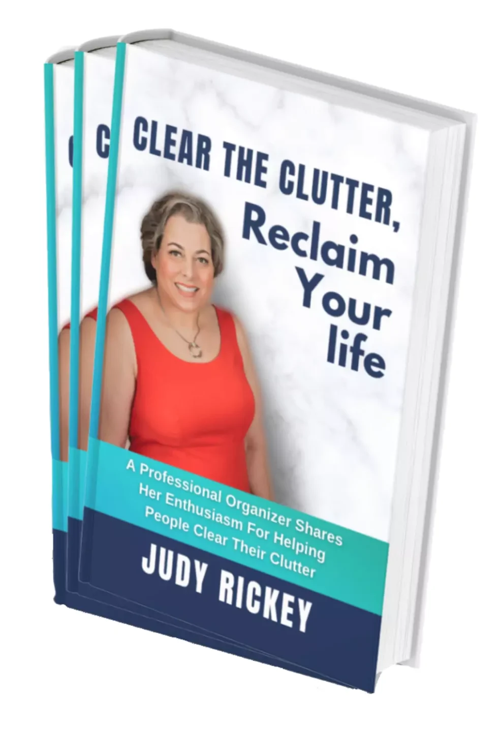 The book Clear The Clutter, Reclaim Your Life by Judy Rickey